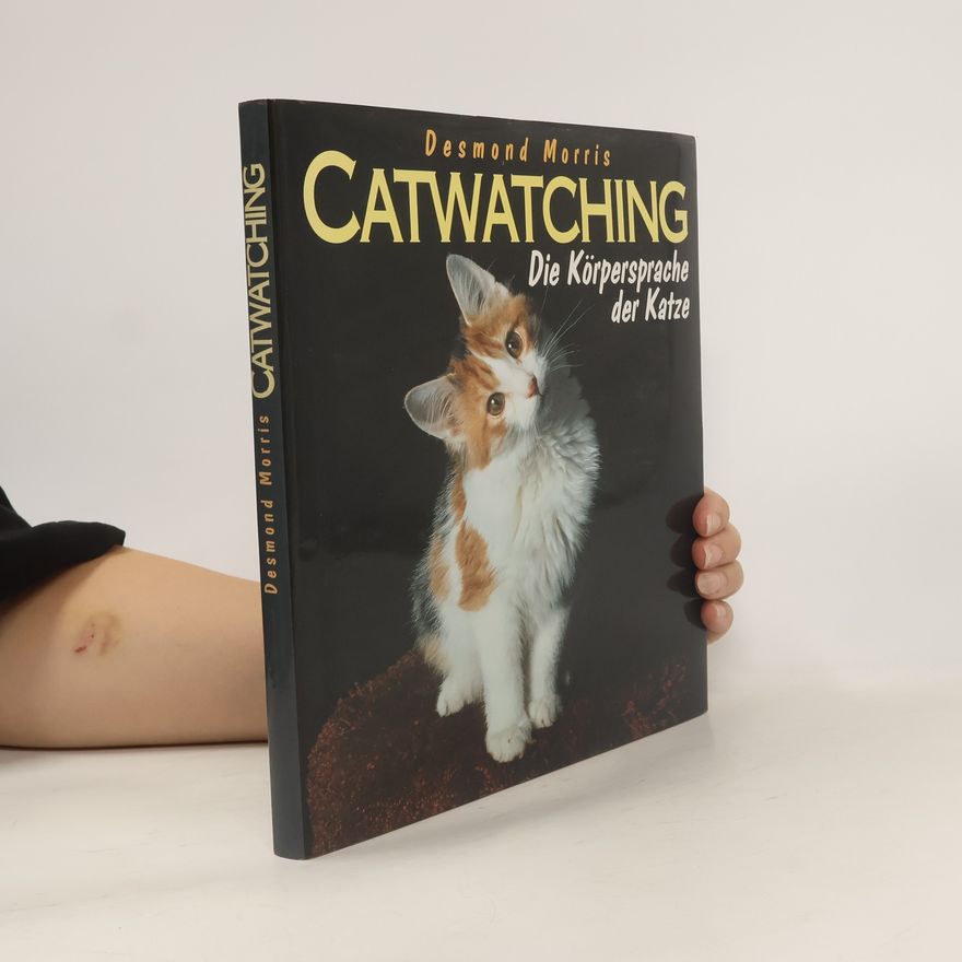 Desmond Morris Catwatching. Die Körpersprache der Katzen