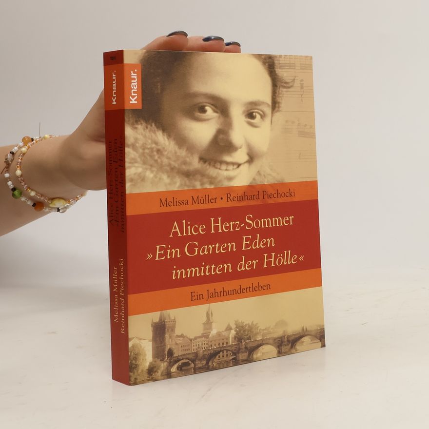 Reinhard Piechocki Alice Herz-Sommer "Ein Garten Eden inmitten der Hölle"