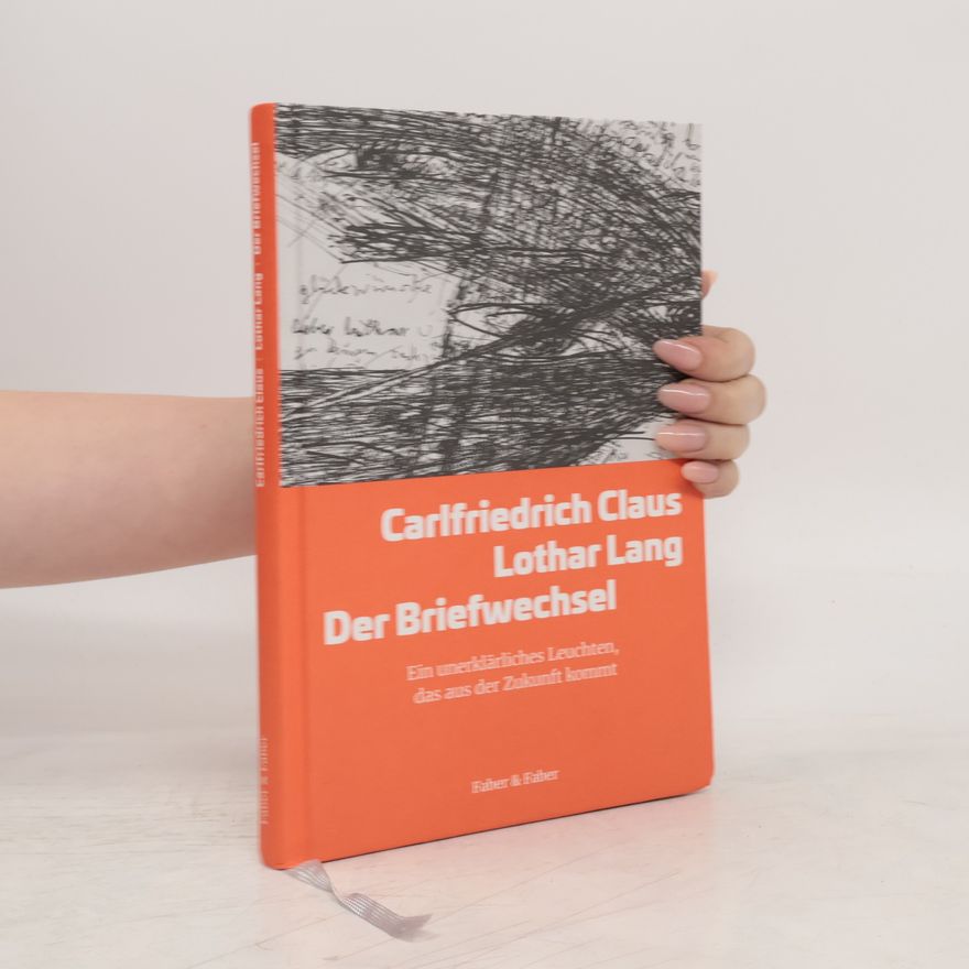 Elke Lang Carlfriedrich Claus/ Lothar Lang: Der Briefwechsel