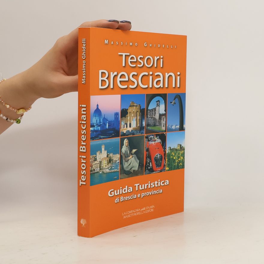 M. Ghidelli Tesori Bresciani. Guida turistica della provincia di Brescia