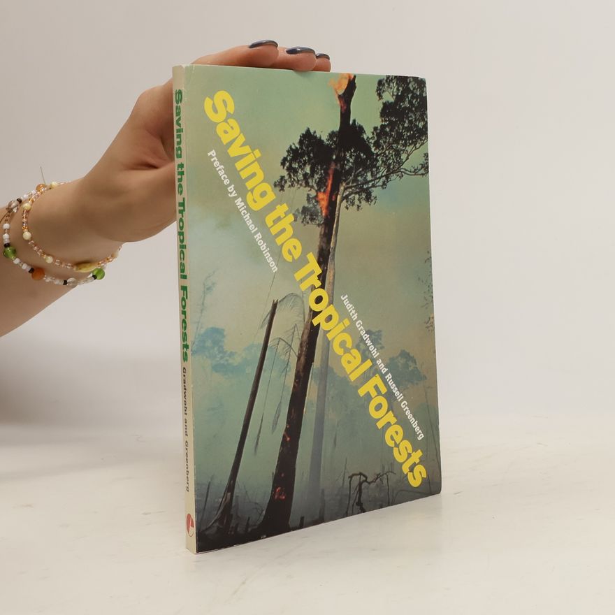 Judith A. Gradwohl Saving the Tropical Forests