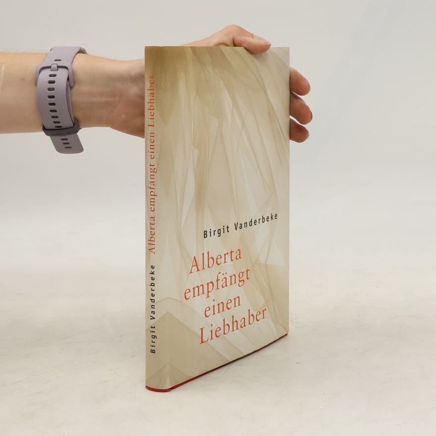 Birgit Vanderbeke Alberta empfängt einen Liebhaber