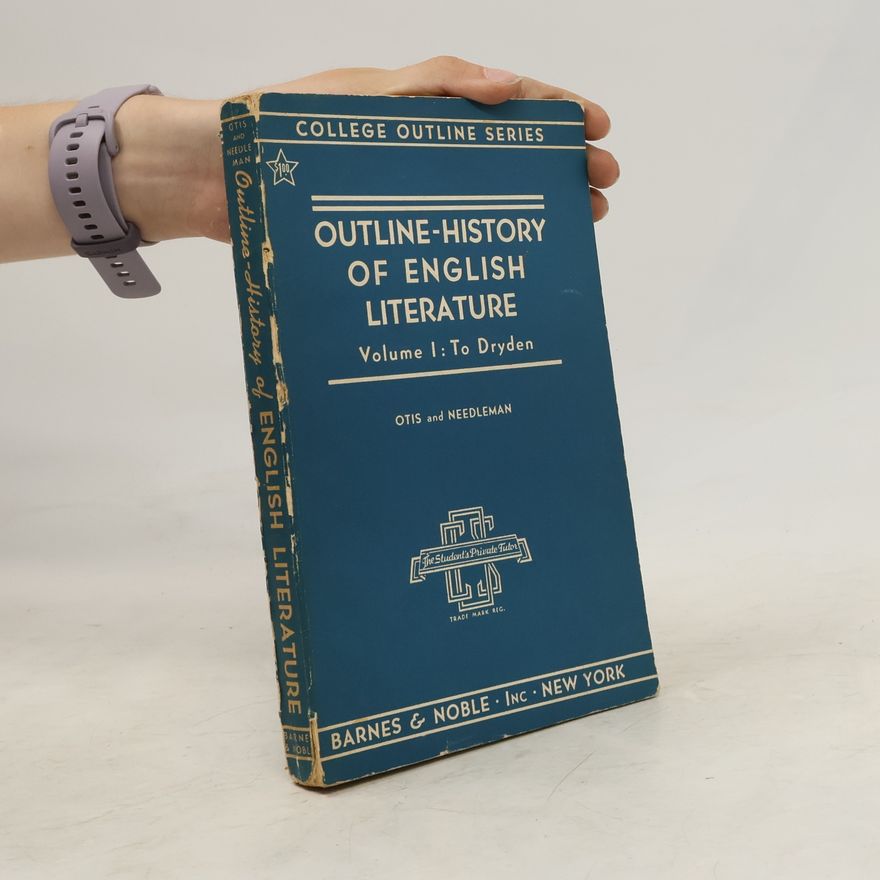 William Bradley Otis An Outline-history of English Literature Vol 1