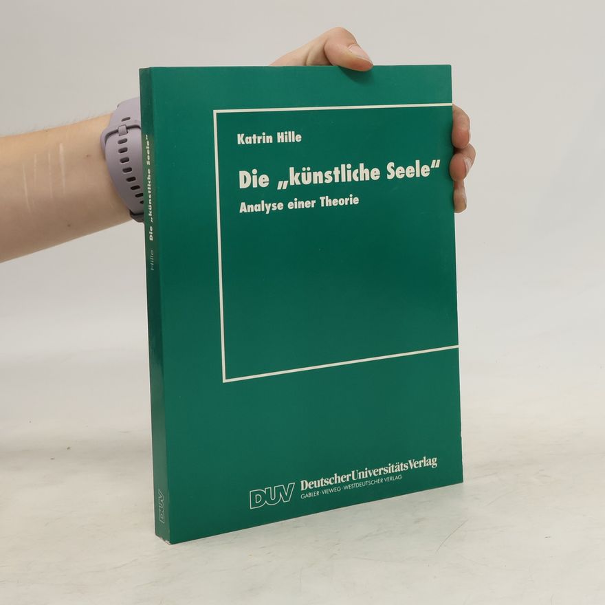 Katrin Hille Die "künstliche Seele"