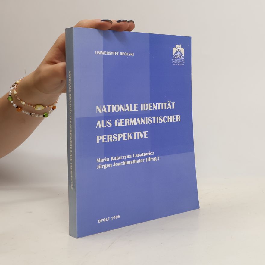 Maria Katarzyna Lasatowicz Nationale Identität aus germanistischer Perspektive