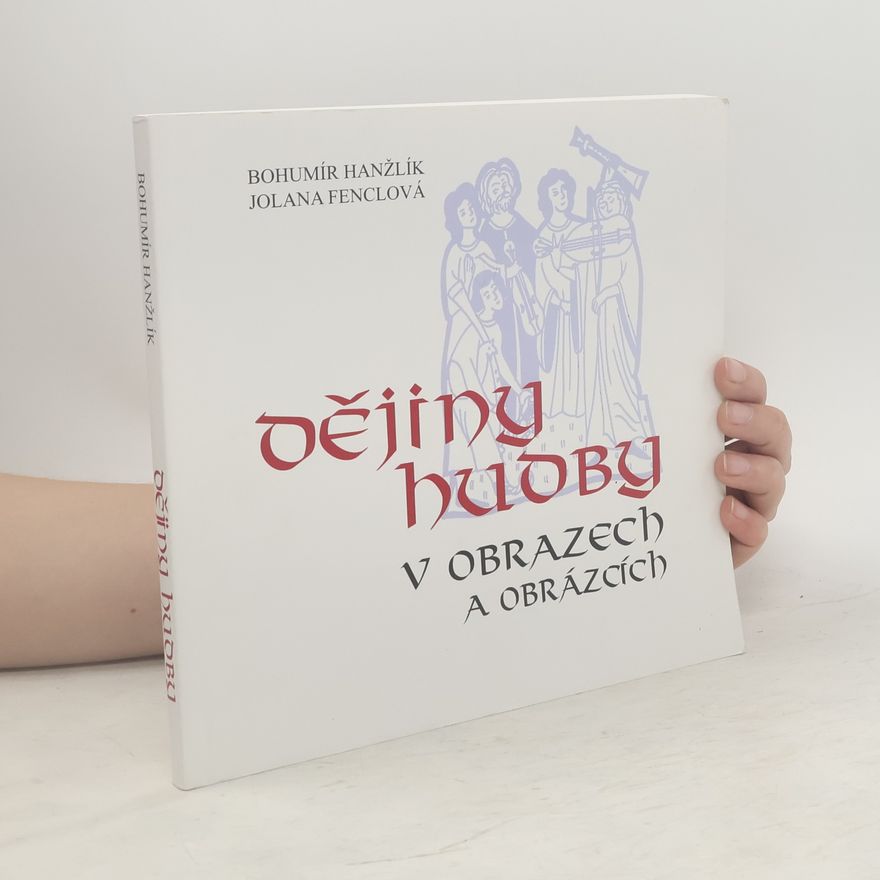 Jolana Fenclová Dějiny hudby v obrazech a obrázcích