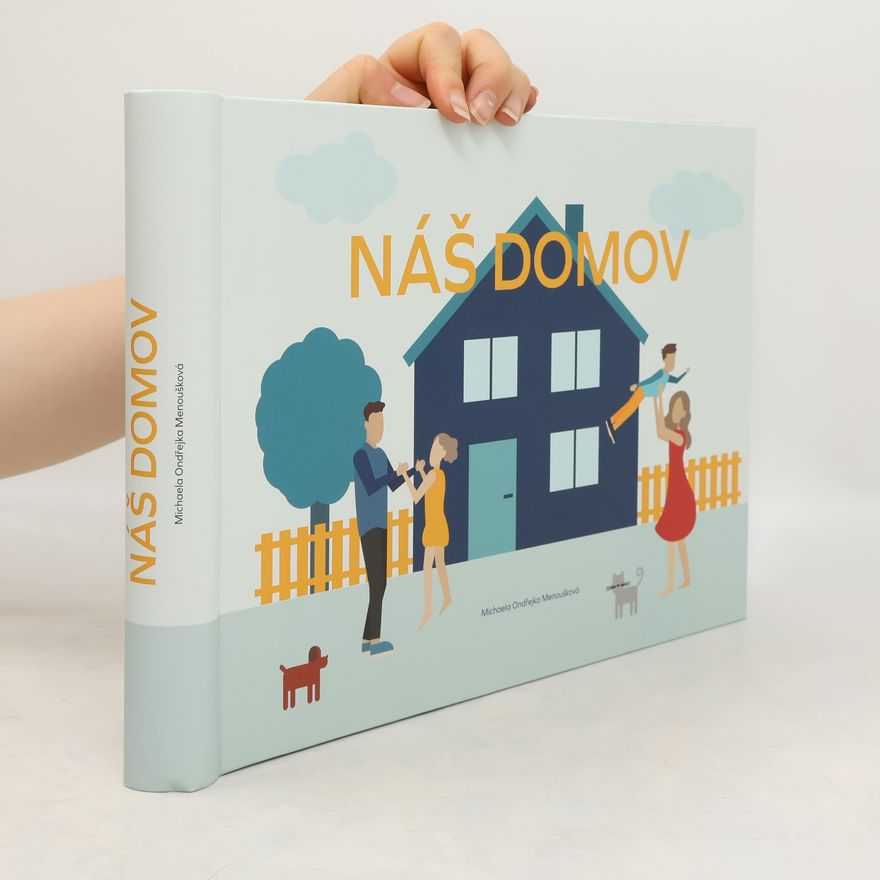 Michaela Ondřejka Menoušková Náš domov