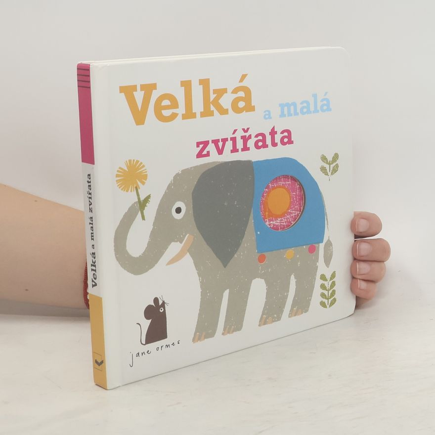 Jane Ormes Velká a malá zvířata