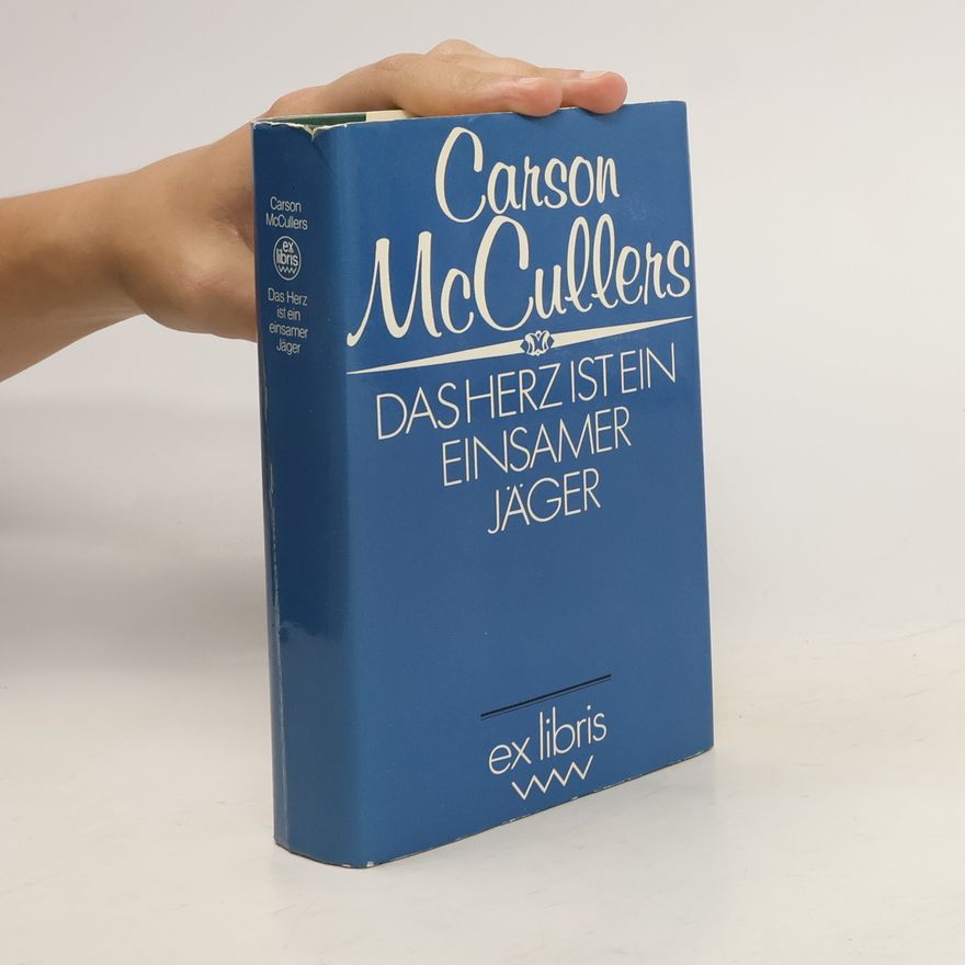 Carson McCullers Das Herz ist ein einsamer Jäger