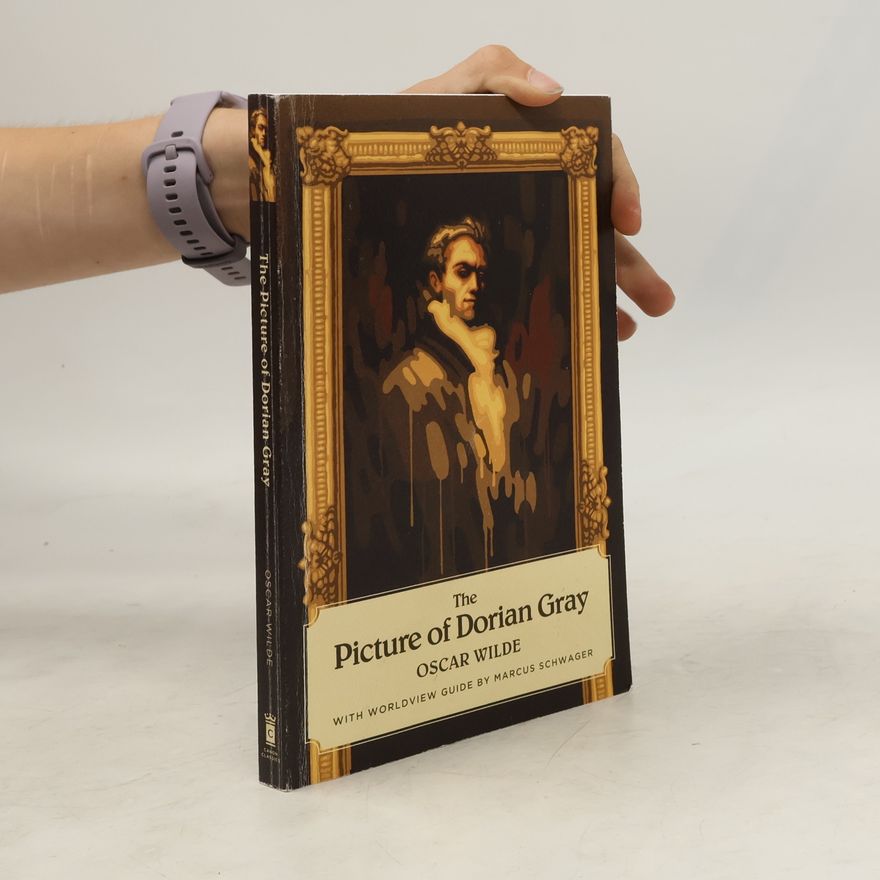 Oscar Wilde The Picture of Dorian Gray (Canon Classics Worldview Edition)
