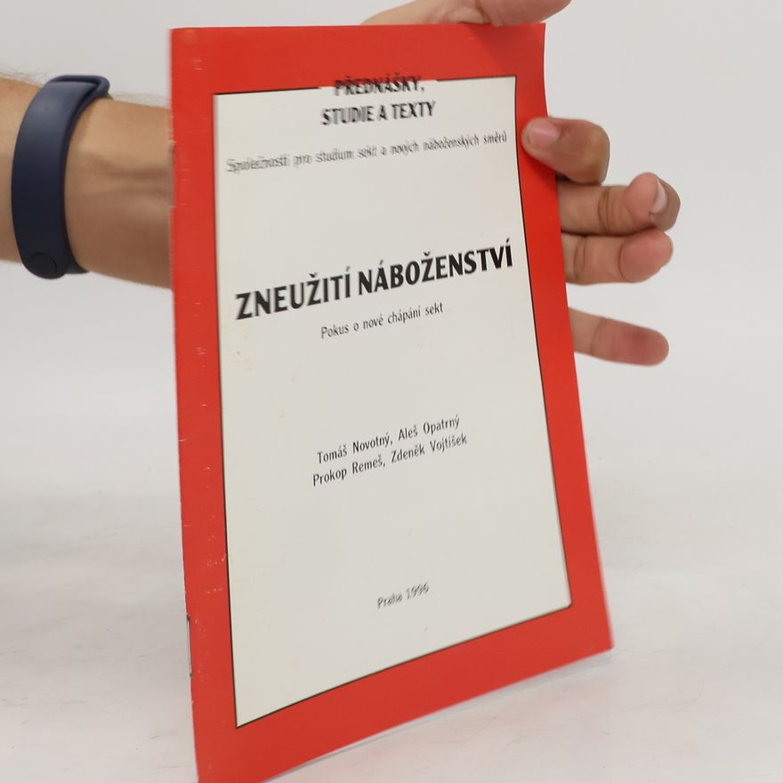 Tomáš Novotný Zneužití náboženství. Pokus o nové chápání sekt