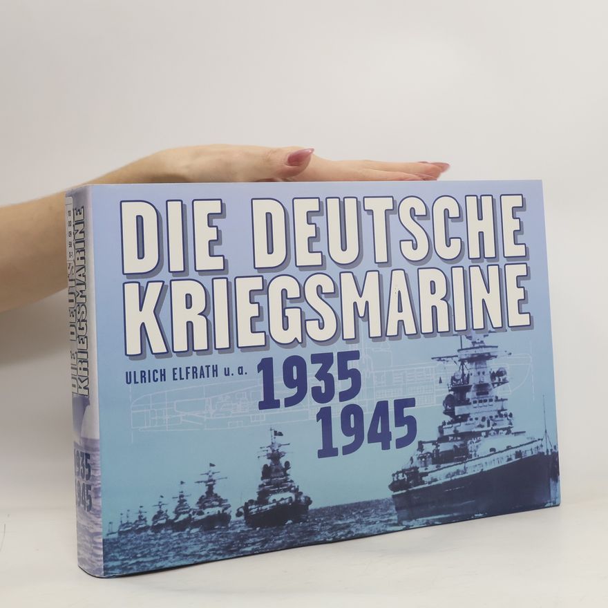 Ulrich Elfrath Die deutsche Kriegsmarine 1935-1945