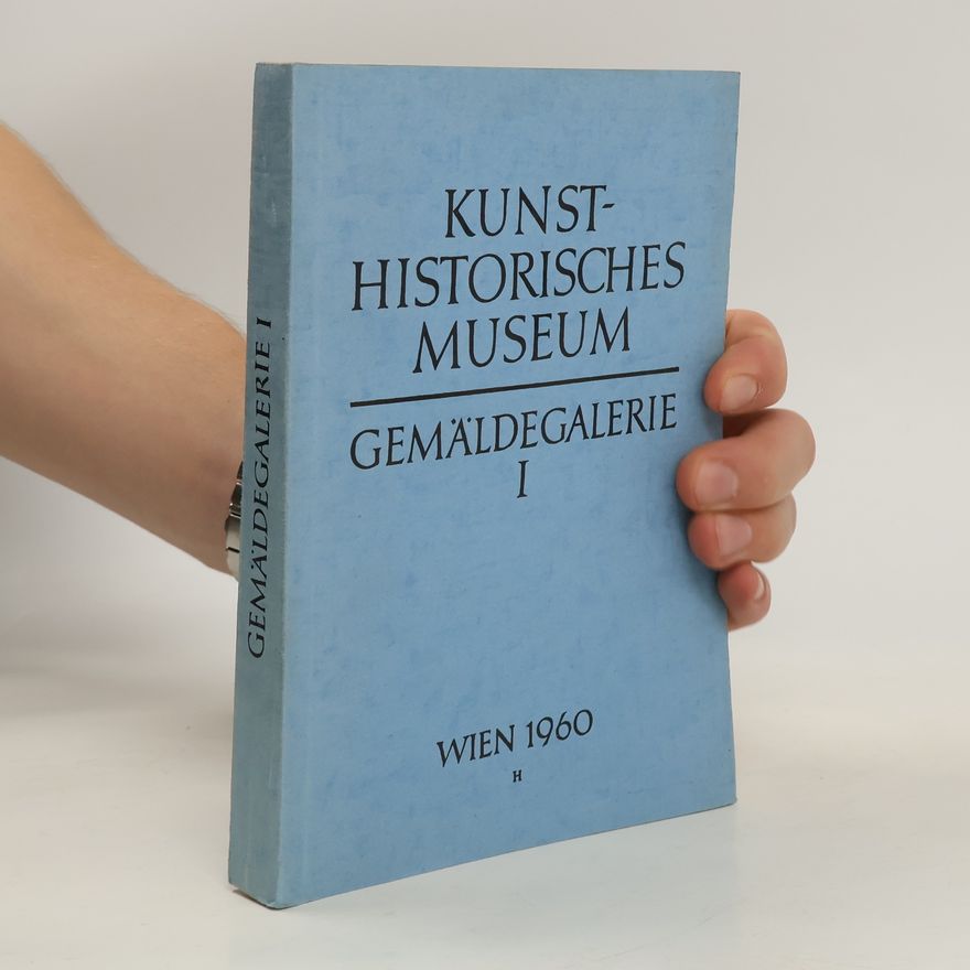Various authors Kunsthistorisches Museum. Gemäldegalerie 1