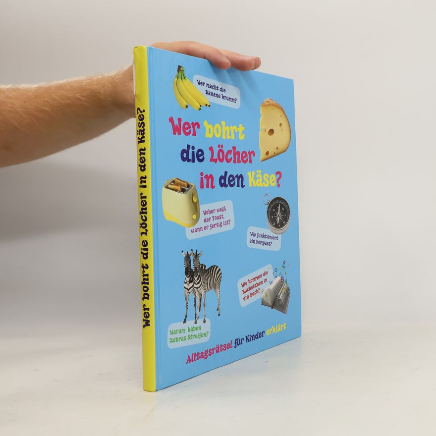 Tatjana Alisch Wer bohrt die Löcher in den Käse?