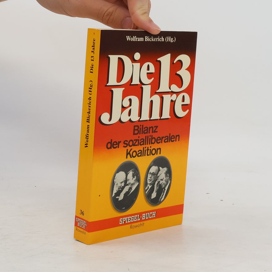 Wolfram Bickerich Die 13 [dreizehn] Jahre