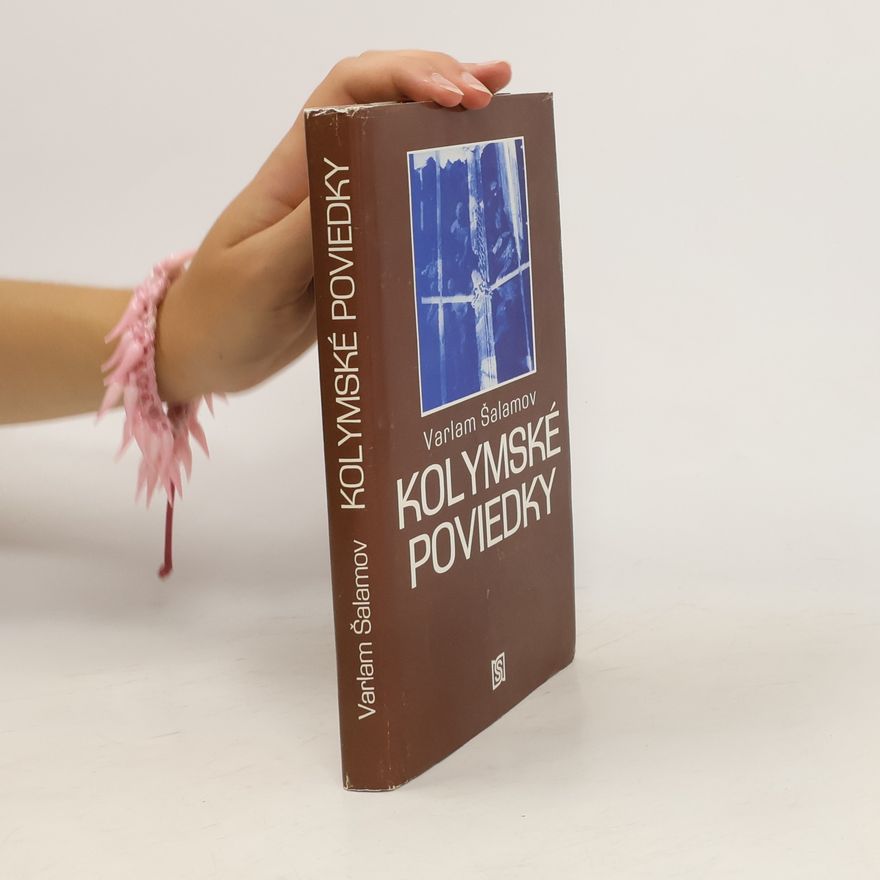 Varlam Shalamov Kolymské poviedky (33 povídek)
