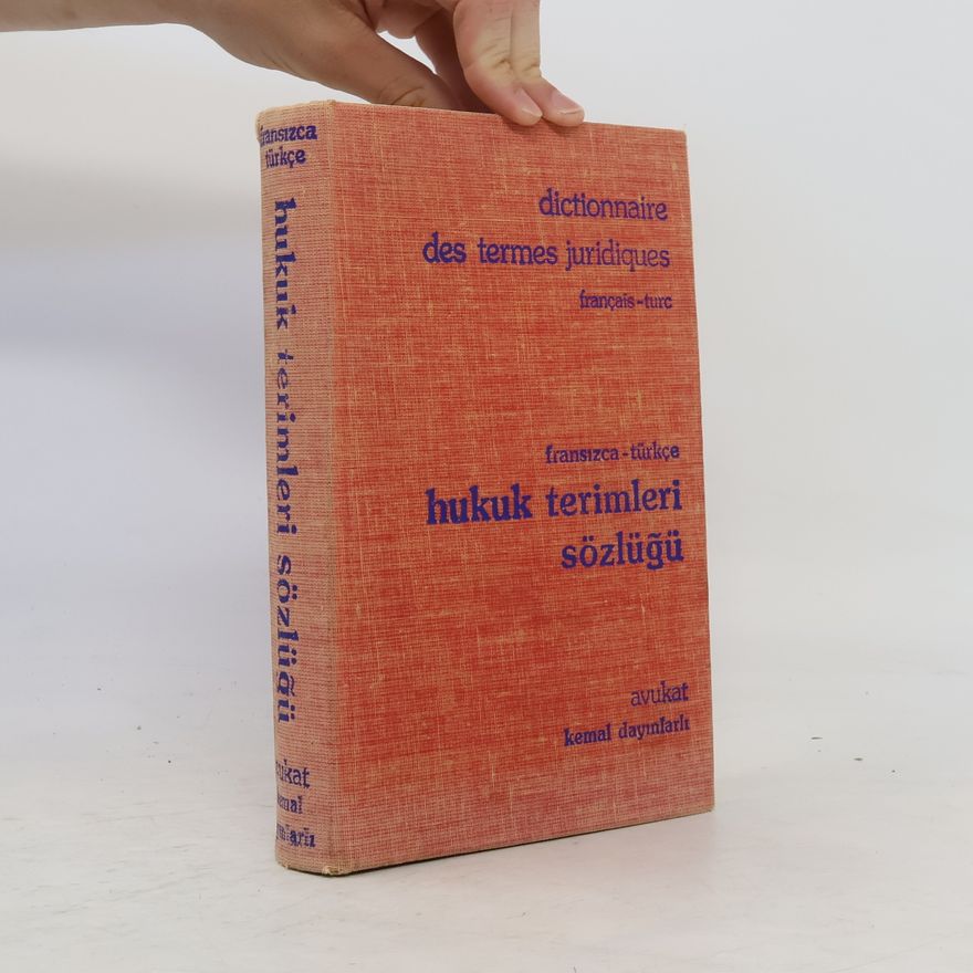 Kemal Dayınlarlı Dictionnaire des termes juridiques / Hukuk terimleri sözlügü