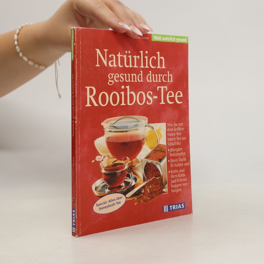 Marion Zerbst Natürlich gesund durch Rooibos-Tee