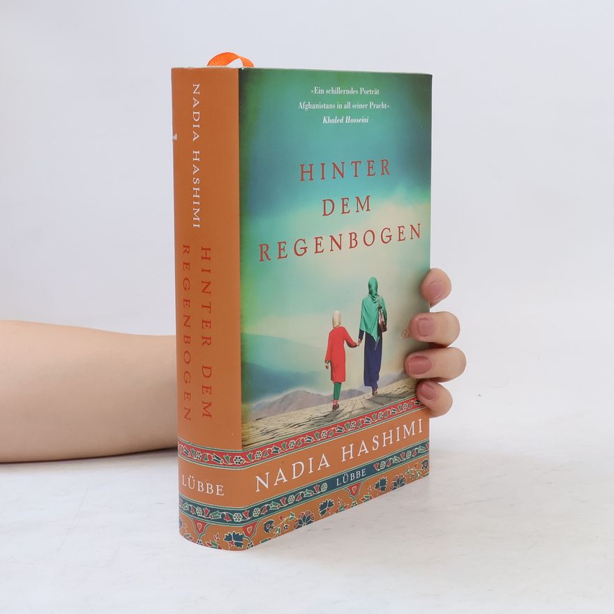 Nadia Hashimi Hinter dem Regenbogen