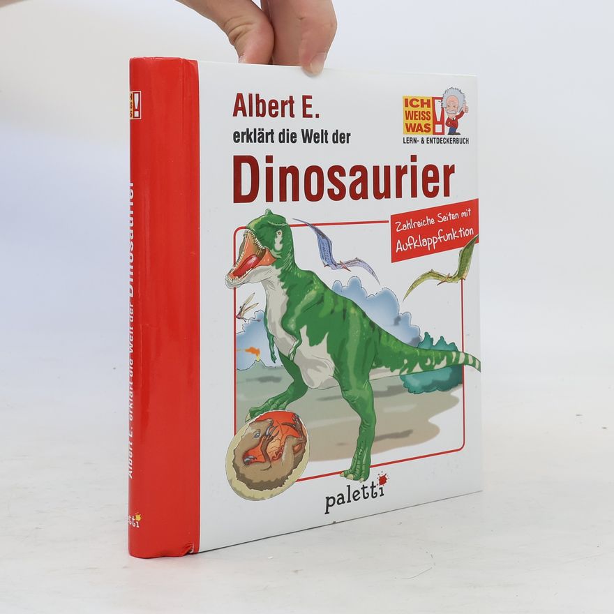Autorenkollektiv Albert E. erklärt die Welt der Dinosaurier