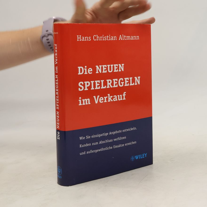 Hans Christian Altmann Die neuen Spielregeln im Verkauf