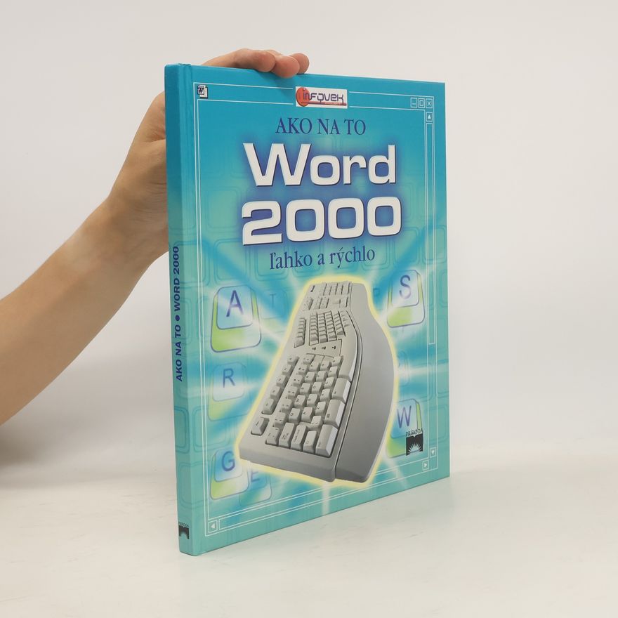 Kolektiv autorů Word 2000. Ako na to ľahko a rýchlo