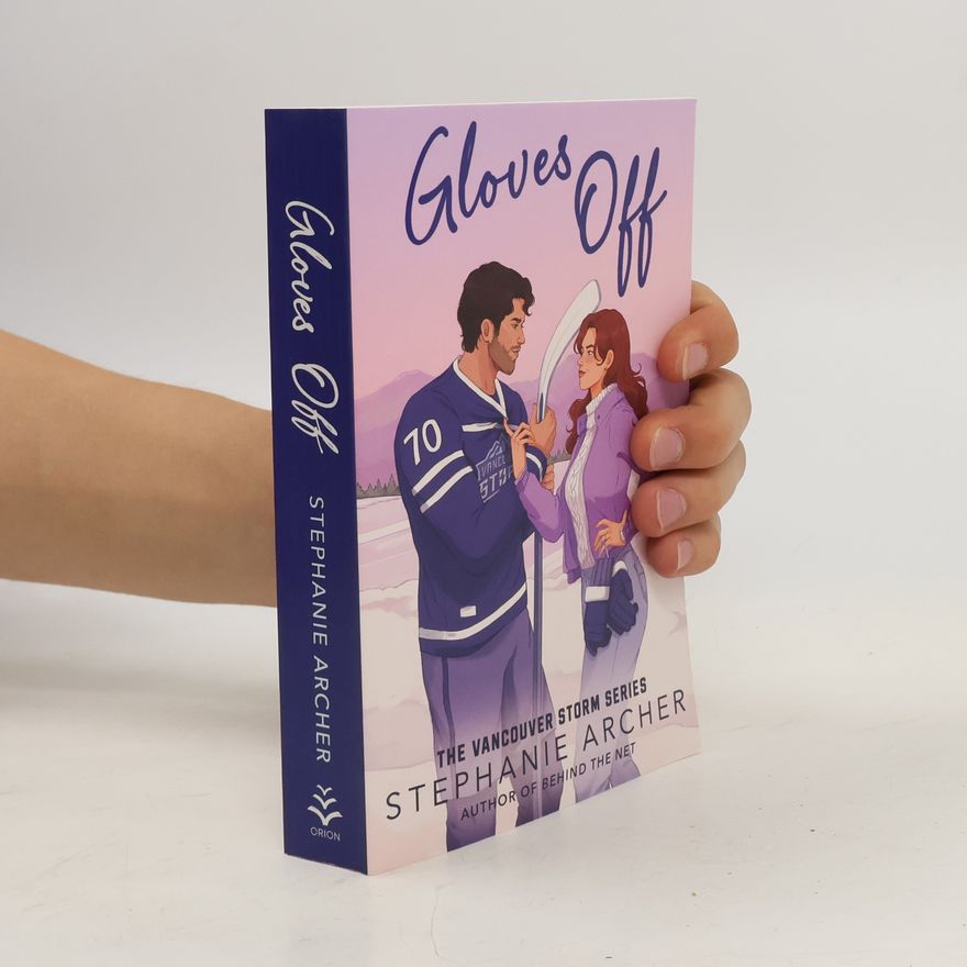 Stephanie Archer The Vancouver Storm Series: Gloves Off