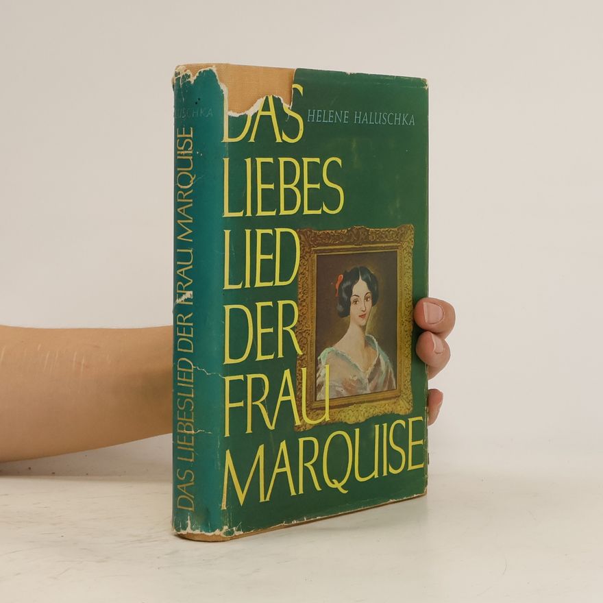 Helene Haluschka Das Liebeslied der Frau Marquise