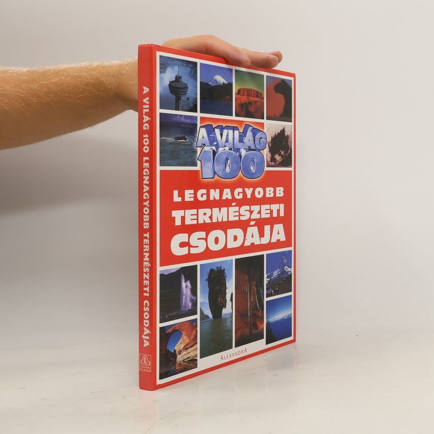 Various authors A világ 100 legnagyobb természeti csodája