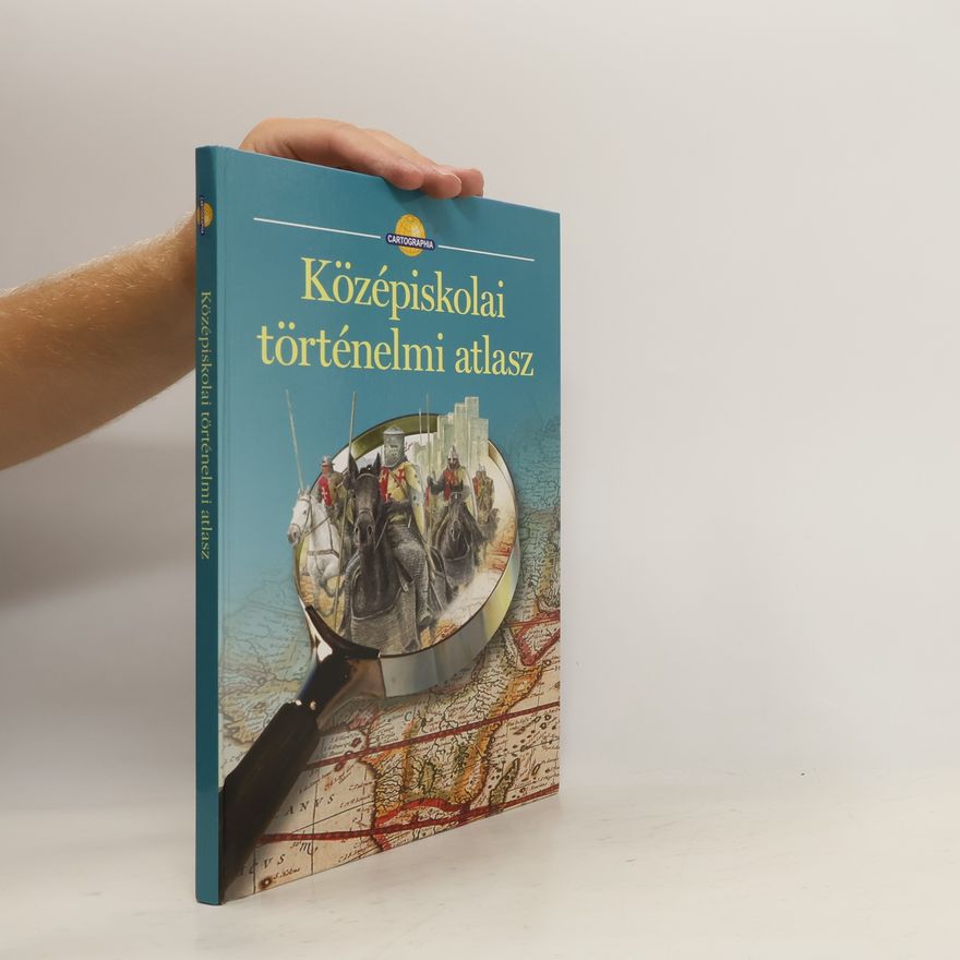 Collectif d'auteurs Középiskolai történelmi atlasz