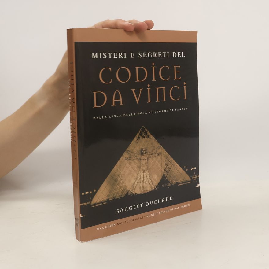 Maria Roberta Morso Misteri e segreti del Codice da Vinci. Dalla Linea della Rosa alla linea di sangue.