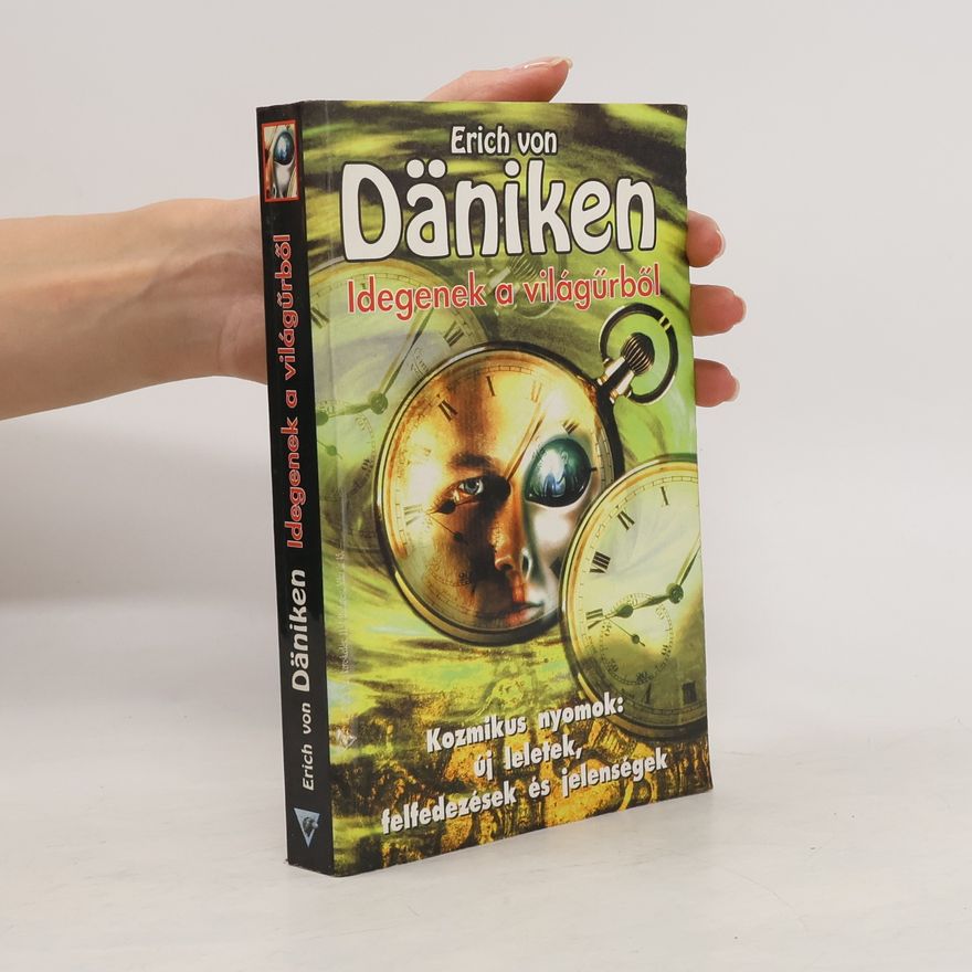 Erich von Däniken Idegenek a világűrből