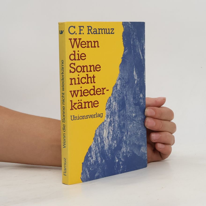 Charles Ferdinand Ramuz Wenn die Sonne nicht wiederkäme
