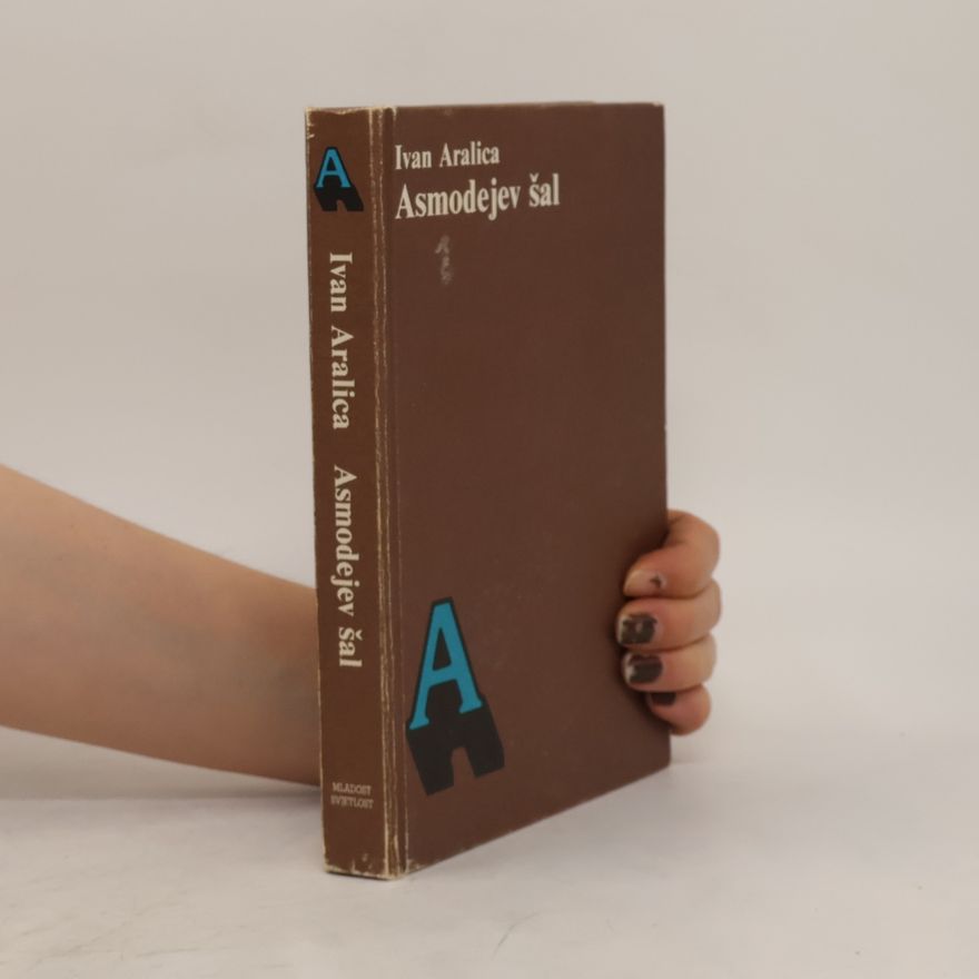 Ivan Aralica Biblioteka Izabrana djela: Asmodejev šal