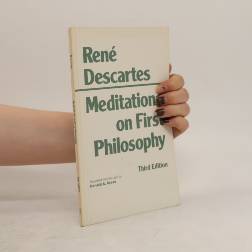 René Descartes Meditations on First Philosophy