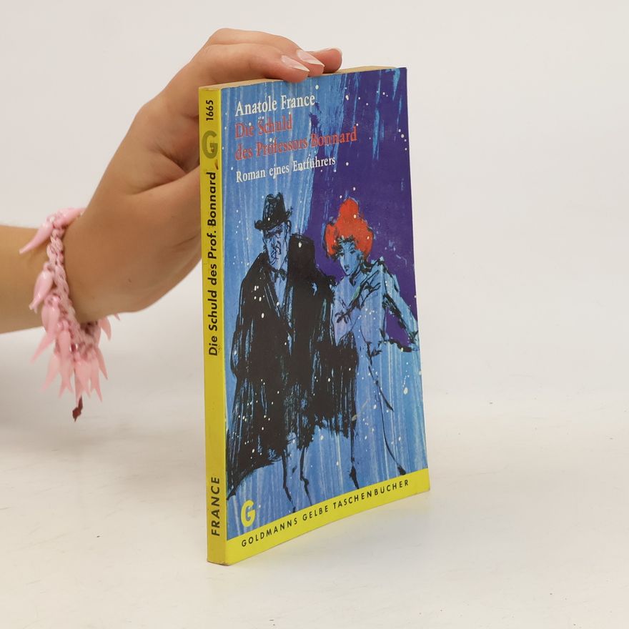 Anatole France Die Schuld des Professors Bonnard