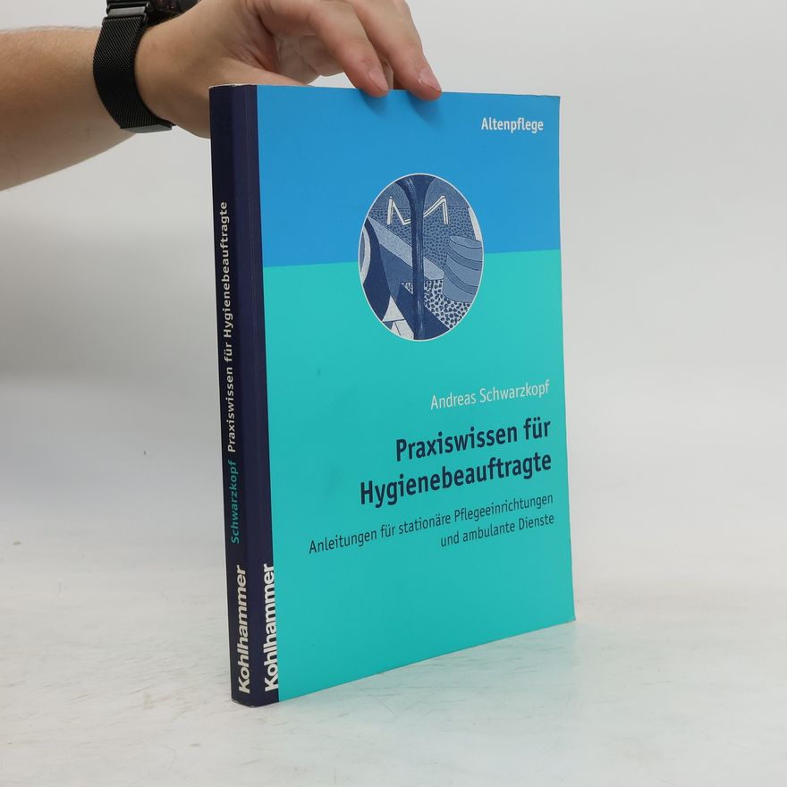Andreas Schwarzkopf Praxiswissen für Hygienebeauftragte