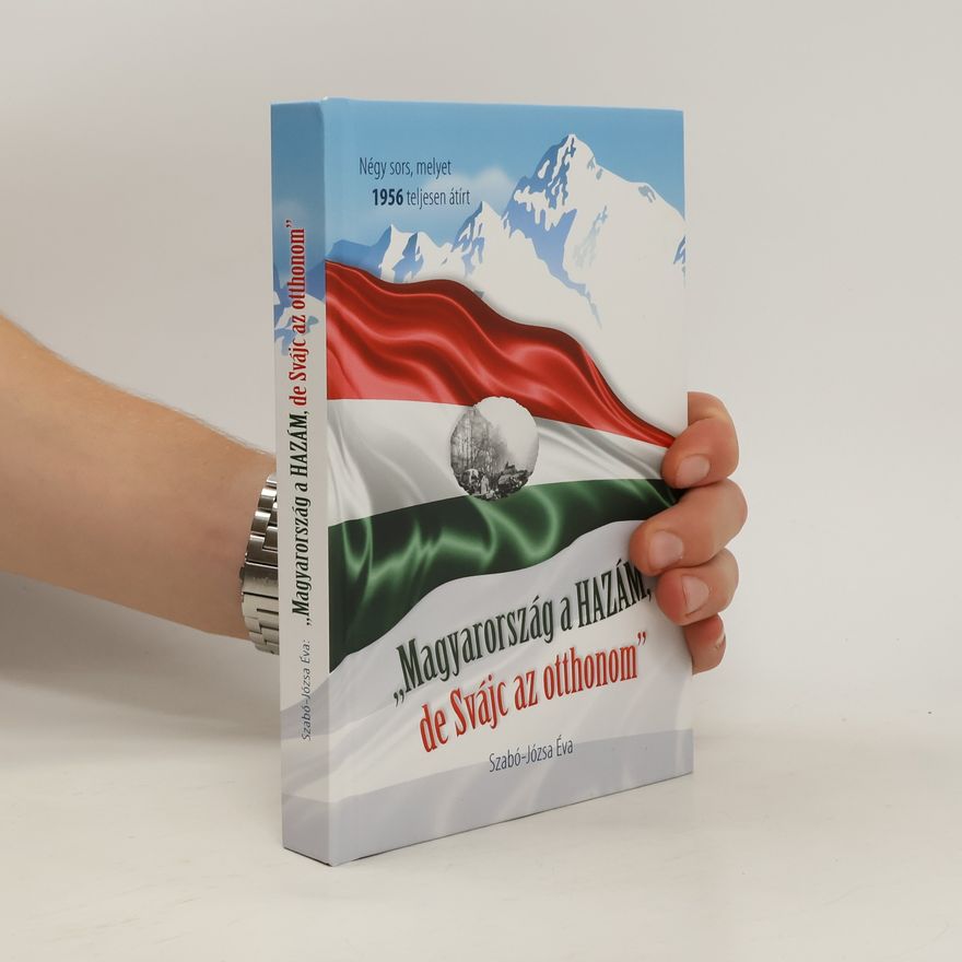 Éva Szabó-Józsa Magyarország a Hazám de Svájc az otthonom