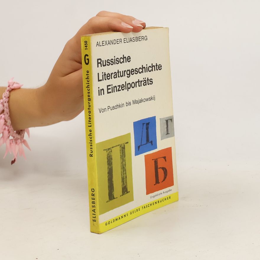 Alexander Eliasberg Russische Literaturgeschichte in Einzelporträts