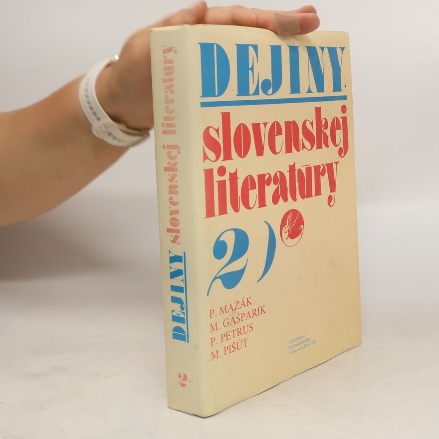 Pavol Mazák Dejiny slovenskej literatúry 2. Novšia slovenská literatúra (1780-1918)