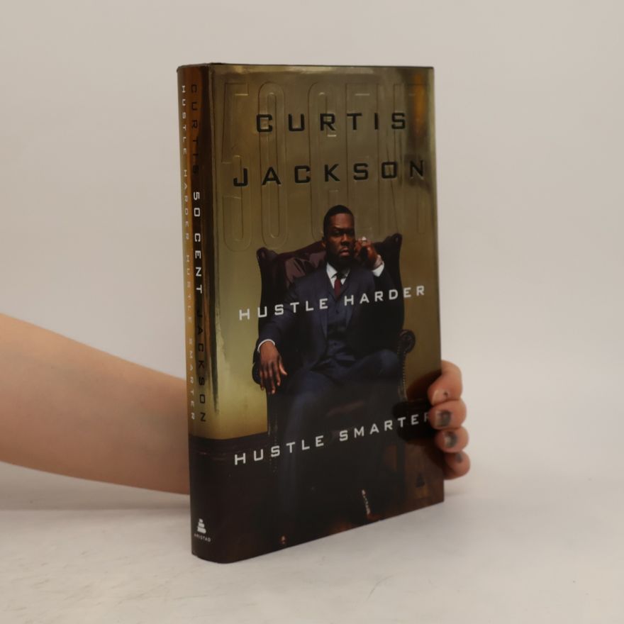 Curtis 50 Cent Jackson Hustle Harder, Hustle Smarter