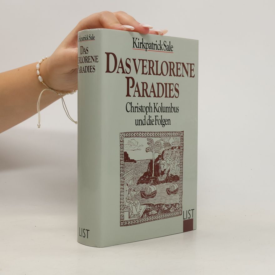 Kirkpatrick Sale Das verlorene Paradies