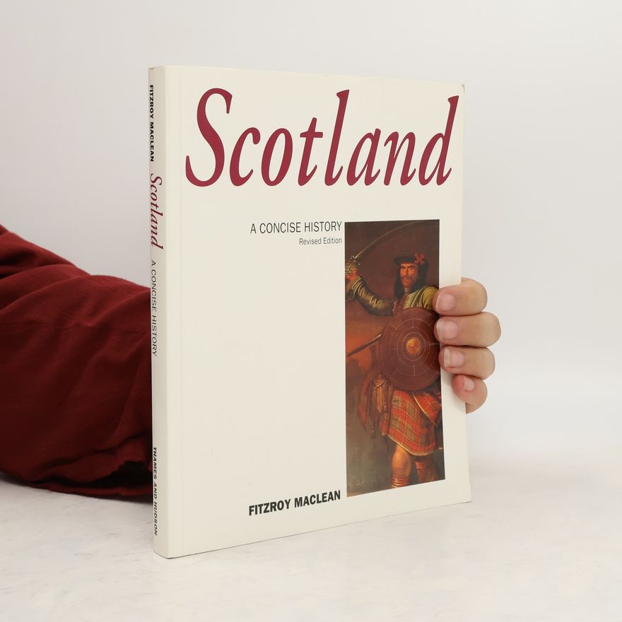 Sir Fitzroy MacLean, 1st Baronet Illustrated National Histories: Scotland