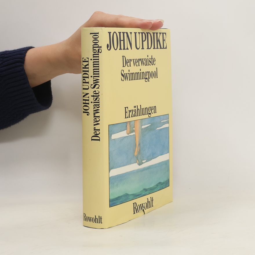 John Updike Der verwaiste Swimmingpool. Erzählungen