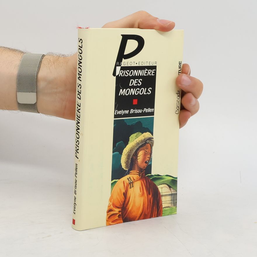 Évelyne Brisou-Pellen Prisonnière des Mongols