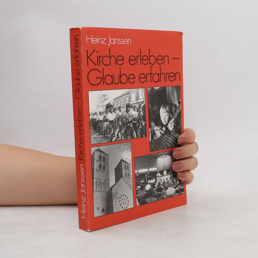 Heinz Janssen Kirche erleben, Glauben erfahren