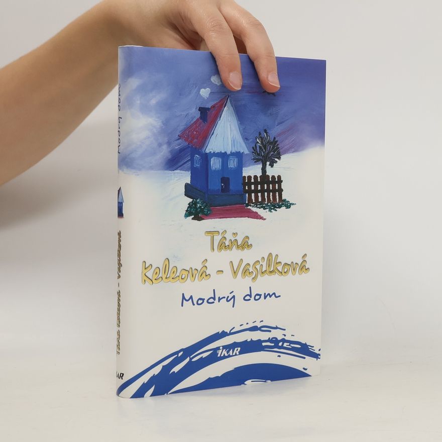 Táňa Keleová-Vasilková Modrý dom