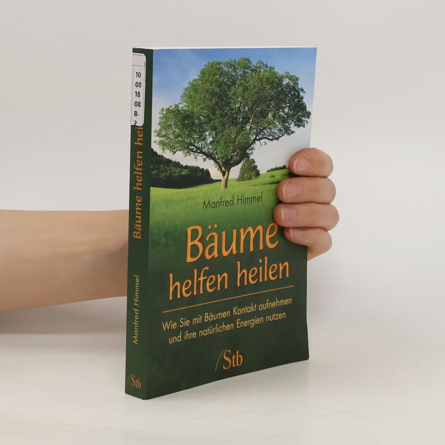 Manfred Himmel Bäume helfen heilen