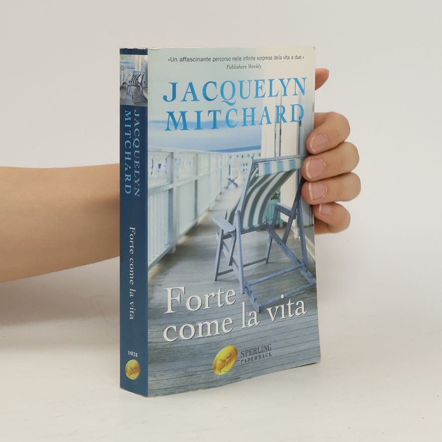Jacquelyn Mitchard Forte come la vita