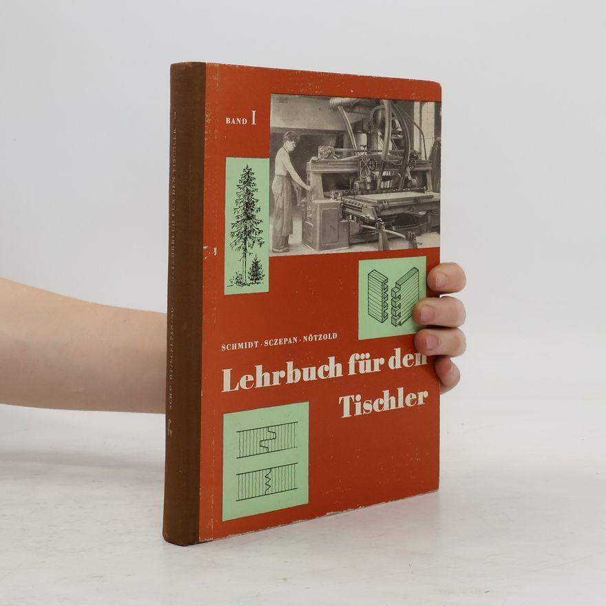 Heinz Nötzold Lehrbuch für den Tischler. Band 1